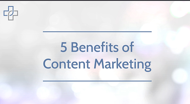   5 Benefits of Content Marketing  
