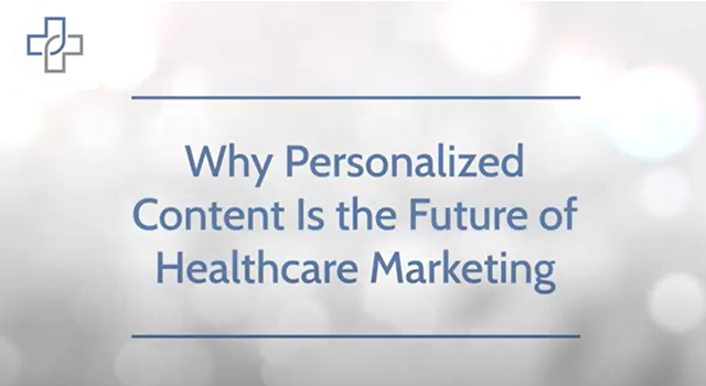 Why Personalized Content is the Future of Healthcare Marketing
                                                    