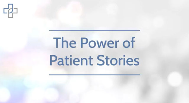 The Power of Patient Stories
                                                    