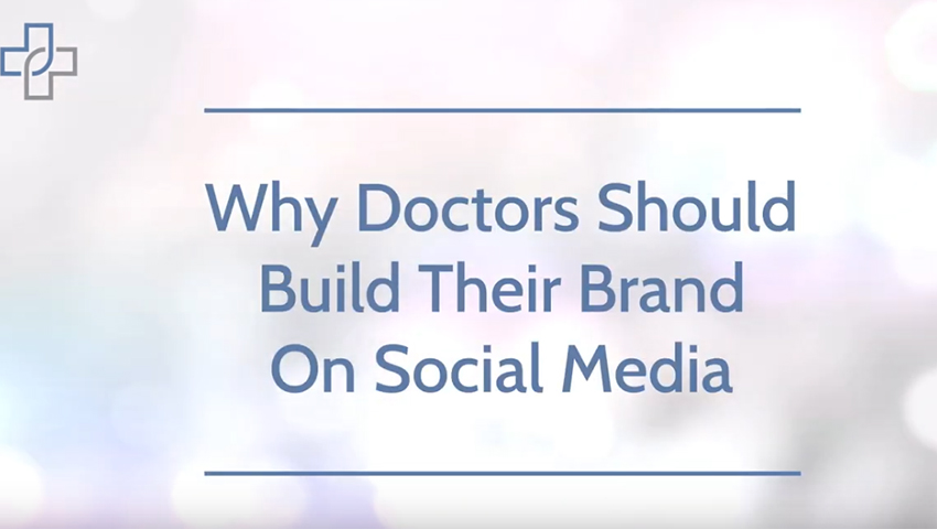 Why Doctors Should Build Their Brand On Social Media